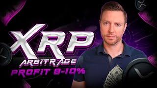 Best XRP Arbitrage Strategy 2024: Ripple Trading Guide | Earn 8-10% in 20 minutes!