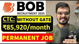 BOB Recruitment 2025| Engineering Positions | CTC: ₹ 85,920/ Month | Permanent Job| Latest Jobs 2025