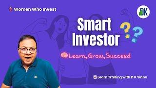 DK Sinha's TOP Investing Tips Make You a SMART INVESTOR