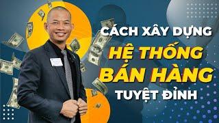 Cách xây dựng hệ thống bán hàng thành công tuyệt đỉnh | Phạm Thành Long