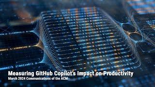 March 2024 CACM: Measuring GitHub Copilot's Impact on Productivity