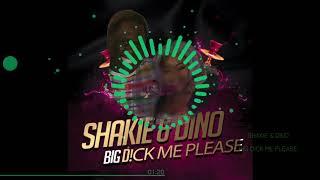 MC Shakie & Dino BTW - Big D!ck Me Please