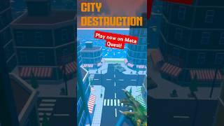 City Destruction - Become a monster in virtual reality ! Now on Meta Quest