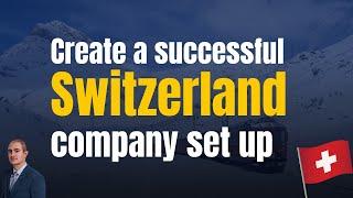 Starting a Company in Switzerland Made Easy: Process, Documents Required & Key takeaways?