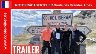  Trailer - Motorradabenteuer Route des Grandes Alpes - Reisedokumentation - 4K - Coole-Biker