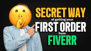 SECRET WAY of getting your first ORDER on FIVERR