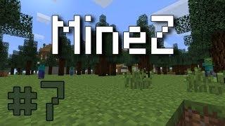 MineZ - Episode 7