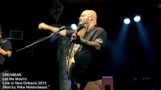 CROWBAR - "Let Me Mourn"