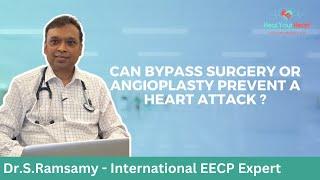 Can Bypass Surgery or Angioplasty prevent a heart attack ?