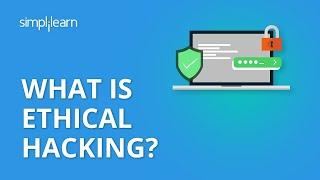 What Is Ethical Hacking? | Ethical Hacking Tutorial For Beginners | Ethical Hacking | Simplilearn