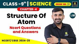 Class 9 Science Ch 4 | Structure of the Atom - Ncert Questions and Answers | CBSE | L-54 | Ajit Sir