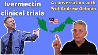 Discussion with Prof Andrew Gelman on Ivermectin trials for Covid-19