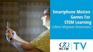 Smartphone Motion Games for STEM Learning | Colleen Megowan-Romanowicz