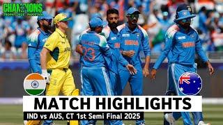 India vs Australia 1st Semi Final ICC Champions Trophy Match Highlights 2025 | IND vs AUS Highlights