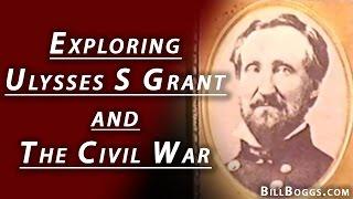 Exploring Ulysses S. Grant and The Civil War with Bill Boggs