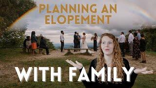 How to Plan an Elopement with FAMILY