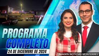 Noticias MTY con Gerardo Burgoa y Brisseida Moya | Programa Completo 24 de diciembre de 2024