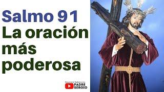 Salmo 91. La oración más poderosa