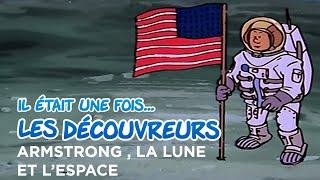 Il était une fois… les Découvreurs   Armstrong , la Lune et l’espace 