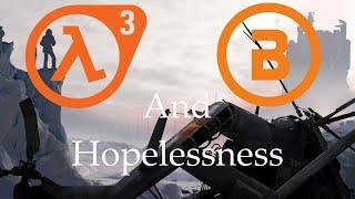 Half Life, Project Borealis and hopelessness