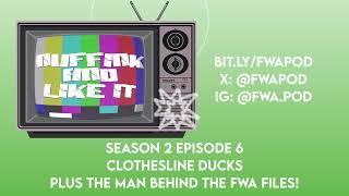 S02E06 - Clothesline Ducks - Plus the man behind The FWA Files!