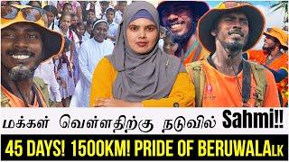 மக்கள் வெள்ளதிற்கு நடுவில் Sahmi!! | 45 Days! 1500Km! Pride of Beruwala