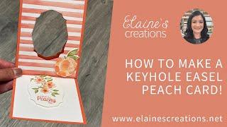 How to Make a Keyhole Easel Sweet as a Peach Card! Sweet Stampin' Stampin' Up!