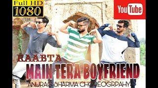 Main Tera Boyfriend | Dance Video | Raabta | Anurag Sharma Choreography