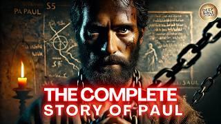 The Complete Story of Apostle Paul Like You've Never Seen It Before