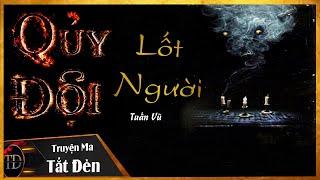 TRUYỆN MA TẮT ĐÈN | QUỶ ĐỘI LỐT NGƯỜI - ÁC QUỶ MANG HÌNH THÙ QUÁI NHÂN TÀN ÁC - MC LAM PHƯƠNG D