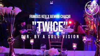 FamousKev x Gemini Chachi "TWICE" (Official Video) | Dir. by @asolovision