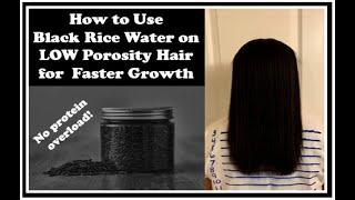 How to Use Black Rice Water on Low Porosity Hair for Faster Hair Growth