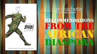 Recommendations from the African Diaspora, Ep. 4: Presented by Hachette Book Group