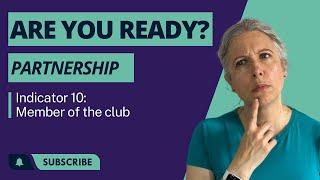 Are you ready to make partner (lawyers, accountants consultants)? Indicator 10: Member of The Club