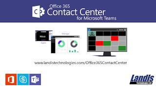 Landis Technologies Office 365 Contact Center for Microsoft Teams Overview