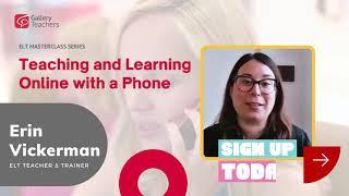 Teaching and Learning Online with a Phone - Why teachers should join Gallery Teachers Masterclass?