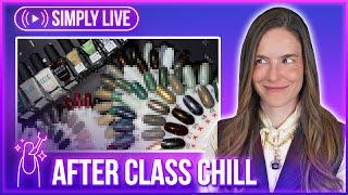 Post-class relax, I broke a nail, organizing my life & more LIVE