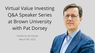 Virtual Value Investing Q&A Speaker Series Event at Brown University with Pat Dorsey