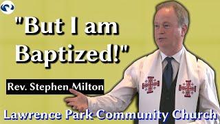 "But I Am Baptized" - Sermon by Rev. Stephen Milton, January 12th 2025