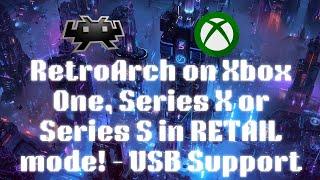 RetroArch on Xbox One, Series X or Series S in RETAIL mode! - USB Support