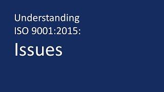 Understanding ISO 9001:2015: Issues.