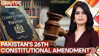 Pakistan Passes 26th Constitutional Amendment Bill | GRAVITAS