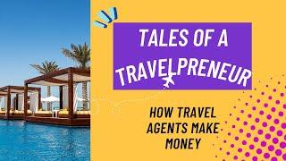 How Travel Agents Make Money - Tales of A Travelpreneur | Travel Agency Business || Raquel Alyse