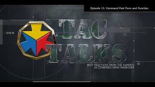 TAC Talks EP13: Command Post Form and Function