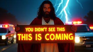 GOD SAYS: YOU DIDN'T SEE THIS THIS IS COMING...| God Message For You Today | Gods Message Now