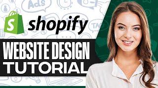 Shopify Website Design Tutorial 2024 (Ultimate Design Guide)