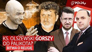 KS. OLSZEWSKI TRAKTOWANY GORZEJ NIŻ PALIKOT?! BITWA O RELIGIĘ