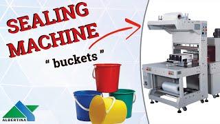 Perfect Sealing Solution - Buckets I ALBERTINA Machinery