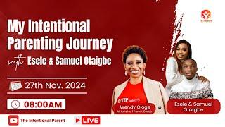 My Intentional Parenting Journey with Esele & Samuel Otaigbe