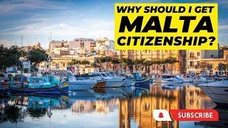 Why Should I Get Malta Citizenship?